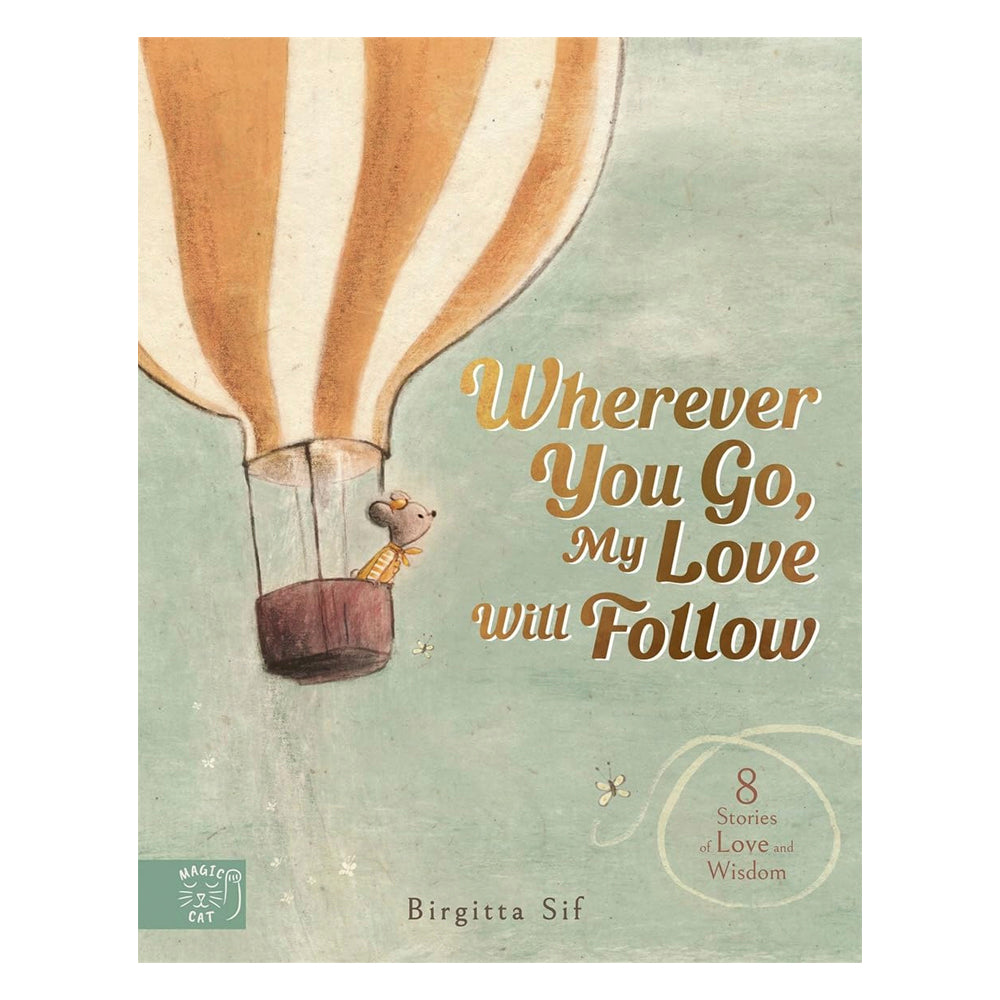 Wherever You Go, My Love Will Follow