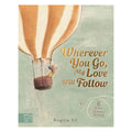 Wherever You Go, My Love Will Follow