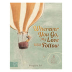 Wherever You Go, My Love Will Follow